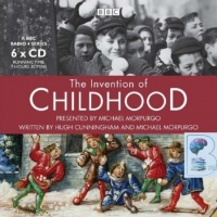 The Invention of Childhood written by Michael Morpurgo performed by Michael Morpurgo on CD (Unabridged)